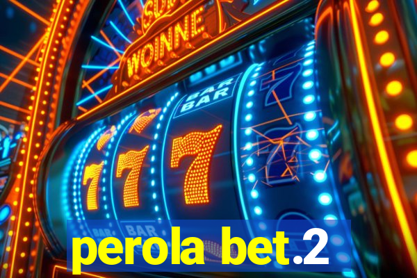 perola bet.2